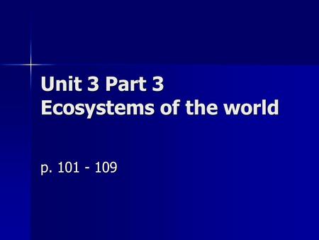 Unit 3 Part 3 Ecosystems of the world