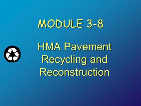 HMA Pavement Recycling and Reconstruction