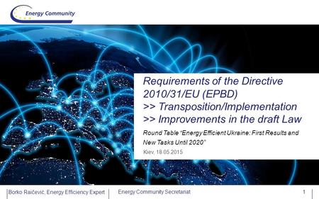 Requirements of the Directive 2010/31/EU (EPBD) >> Transposition/Implementation >> Improvements in the draft Law Round Table “Energy Efficient Ukraine: