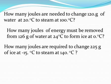 How many joules are needed to change 120.g  of