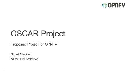 OSCAR Project Proposed Project for OPNFV