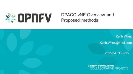 DPACC vNF Overview and Proposed methods Keith Wiles 1 2015.04.03 – v0.5.