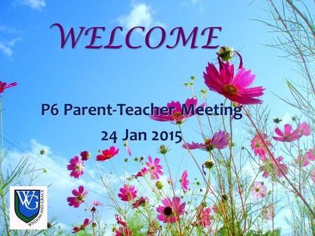 P6 Parent-Teacher Meeting 24 Jan 2015