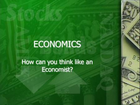 How can you think like an Economist?