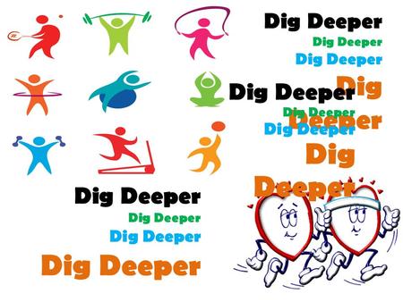 Dig Deeper Dig Deeper. Think – Pair – Share Discuss with your friend (behind/next to you) which part of the exercises (A or B) need more energy? Why.