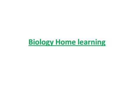 Biology Home learning.
