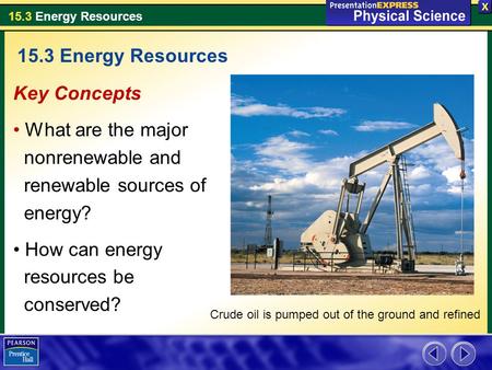 15.3 Energy Resources Key Concepts What are the major nonrenewable and