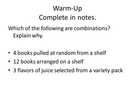 Warm-Up Complete in notes.