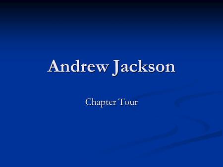 Andrew Jackson Chapter Tour.