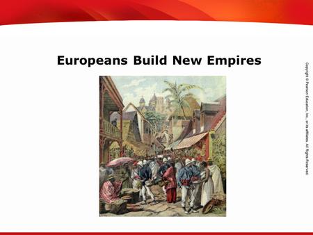 TEKS 8C: Calculate percent composition and empirical and molecular formulas. Europeans Build New Empires.