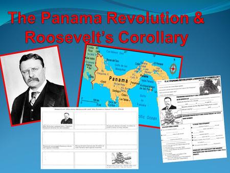 The Panama Revolution & Roosevelt’s Corollary