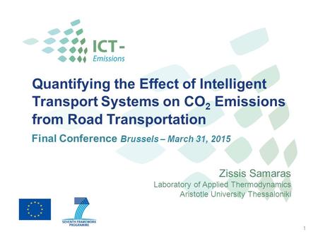 Quantifying the Effect of Intelligent Transport Systems on CO 2 Emissions from Road Transportation Zissis Samaras Laboratory of Applied Thermodynamics.