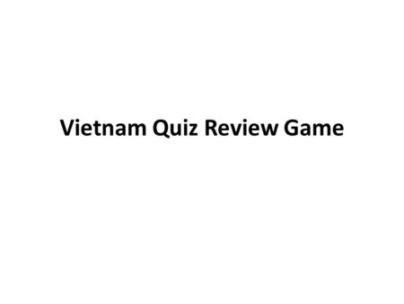 Vietnam Quiz Review Game. Vietcong Communist rebel guerilla fighters.