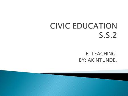 E-TEACHING. BY: AKINTUNDE.. Weeks Topics Content. 1. Revision Capitalist Democracy. 2. Political Apathy Meaning, Reasons for Political Apathy. 3. Political.