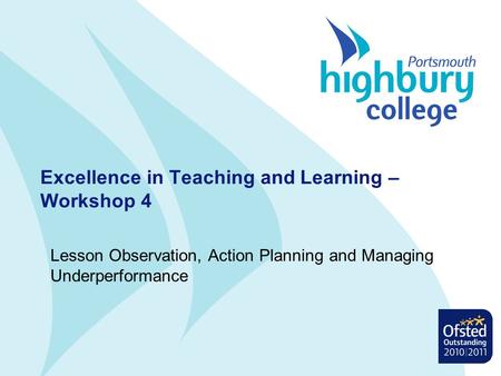 Excellence in Teaching and Learning – Workshop 4 Lesson Observation, Action Planning and Managing Underperformance.