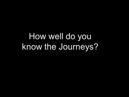 How well do you know the Journeys?. Which Journey is Which?