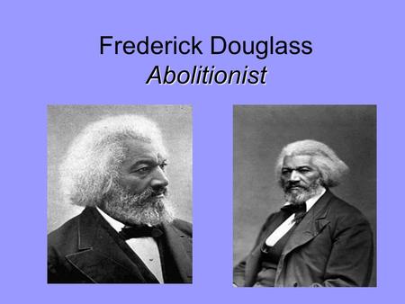 Frederick Douglass Abolitionist