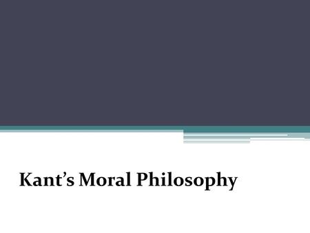 Kant’s Moral Philosophy