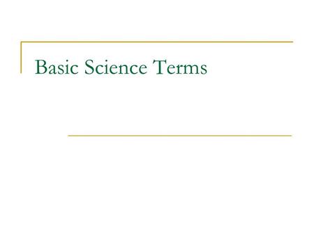 Basic Science Terms.