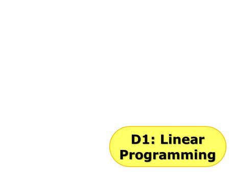 D1: Linear Programming.