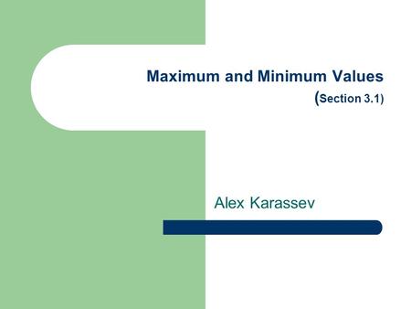 Maximum and Minimum Values (Section 3.1)