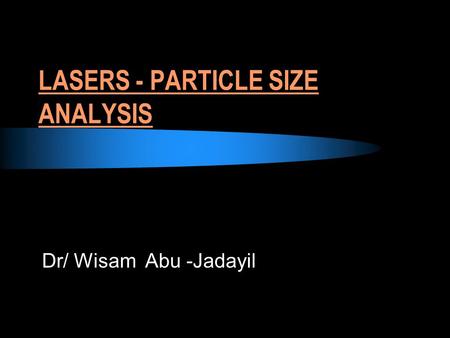LASERS - PARTICLE SIZE ANALYSIS