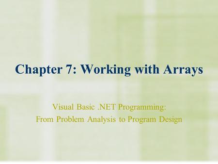 Chapter 7: Working with Arrays
