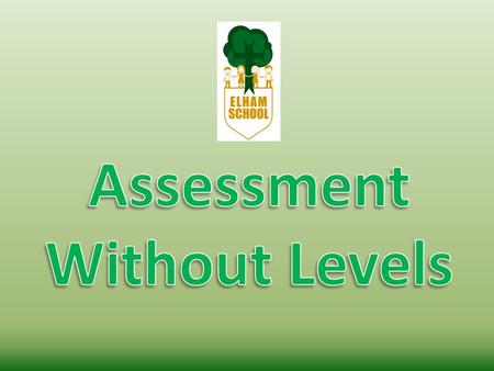 Assessment Without Levels The new national curriculum for England is now being taught in all maintained schools. As part of the Government’s reforms,