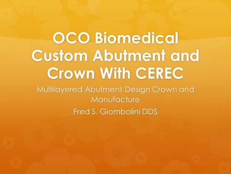 OCO Biomedical Custom Abutment and Crown With CEREC