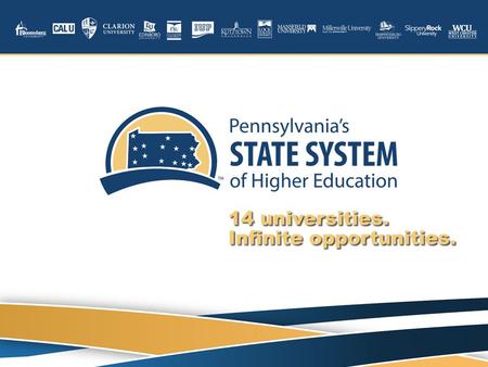PENNSYLVANIA’S STATE SYSTEM OF HIGHER EDUCATION Doing Business with Pennsylvania’s State System of Higher Education (State System) Supplier Overview October.