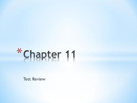 Chapter 11 Test Review.