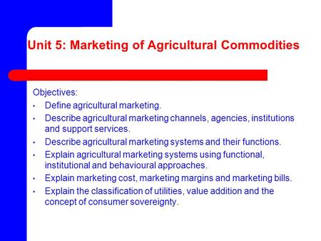 Unit 5: Marketing of Agricultural Commodities