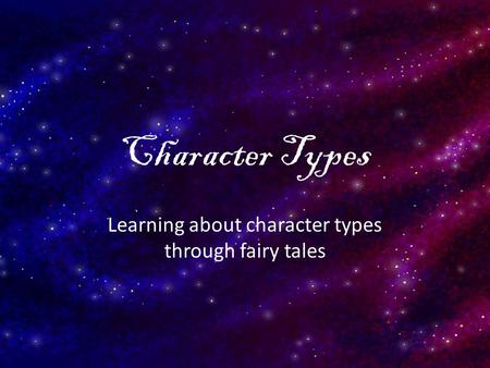Learning about character types through fairy tales