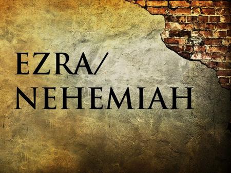 i.The books Ezra and Nehemiah were originally bound together and viewed as one book in the Hebrew canon. 1.Ezra and Nehemiah were divided into two books.