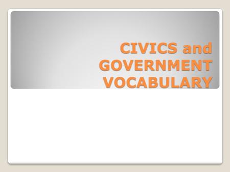 CIVICS and GOVERNMENT VOCABULARY