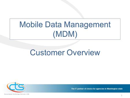 Mobile Data Management (MDM) Customer Overview 1.