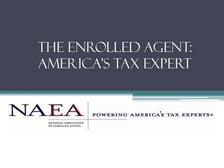 The Enrolled Agent: America’s Tax Expert. Enrolled agents (EAs) are America's Tax Experts. EAs are the only federally licensed tax practitioners who specialize.
