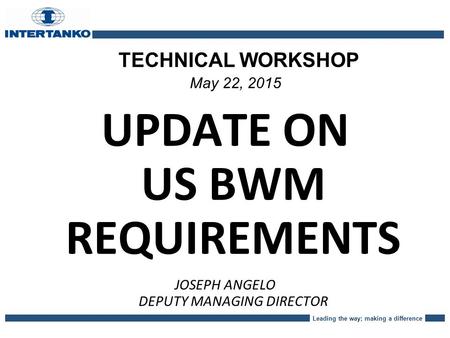 UPDATE ON US BWM REQUIREMENTS