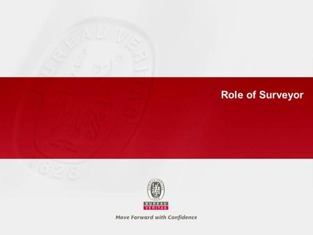 Role of Surveyor. 2 Role of Classification Societies ► The mission of Classification Societies is to contribute to the development and implementation.