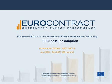 EPC: baseline adaption. Berliner Energieagentur GmbH EPC: baseline adaption Yearly accounting of energy savings - overview corrected energy costs costs.