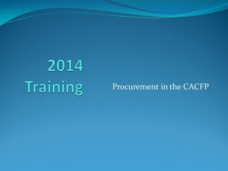 Procurement in the CACFP. www.doe.in.gov/cacfp 2.