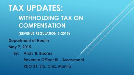 TAX UPDATES:. Withholding tax on. compensation