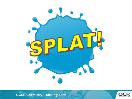 SPLAT! GCSE Chemistry – Making Salts.
