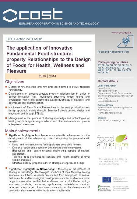 Www.cost.eu/fa COST Action no. FA1001 The application of Innovative Fundamental Food-structure- property Relationships to the Design of Foods for Health,
