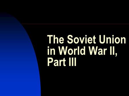 The Soviet Union in World War II, Part III. The Anti-Hitler Coalition 1941 July 12, Moscow: Soviet-British agreement on joint actions in war with Germany.