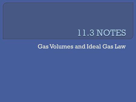 Gas Volumes and Ideal Gas Law. Up to this point, the gas laws have kept the amount of gas (moles) the same.