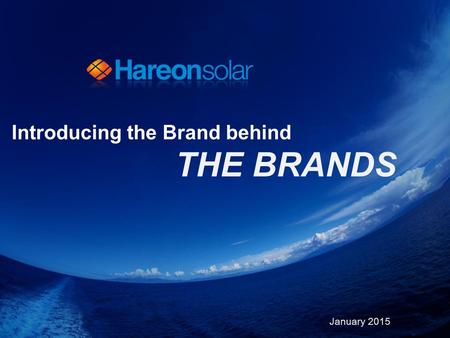 January 2015 Introducing the Brand behind THE BRANDS.