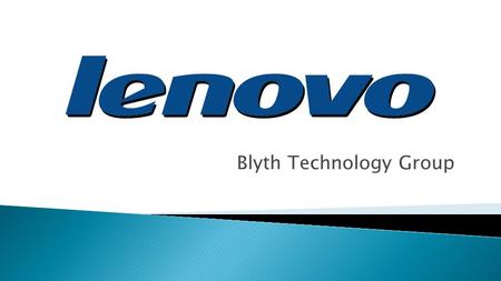 Blyth Technology Group. The market is overly pessimistic on Lenovo’s ability to integrate and profit from their recent acquisitions, Motorola and IBM’s.