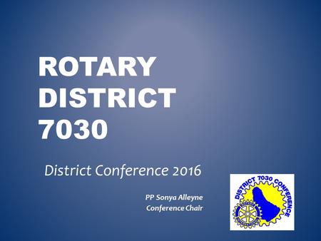 District Conference 2016 PP Sonya Alleyne Conference Chair
