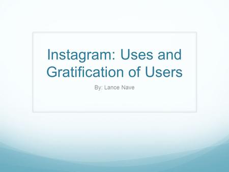 Instagram: Uses and Gratification of Users